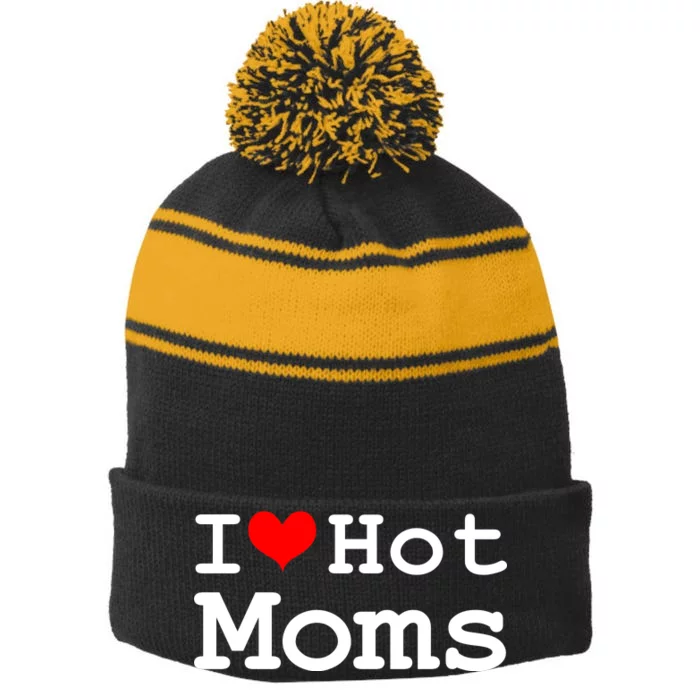 I Heart Hot Moms Stripe Pom Pom Beanie