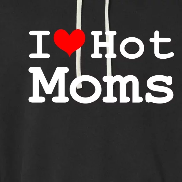 I Heart Hot Moms Garment-Dyed Fleece Hoodie