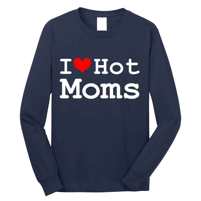 I Heart Hot Moms Long Sleeve Shirt