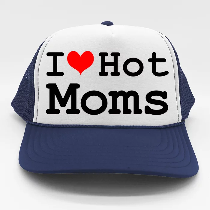 I Heart Hot Moms Trucker Hat