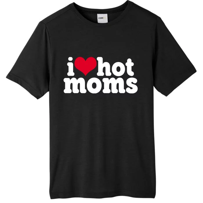 I Heart Hot Moms Funny Meme ChromaSoft Performance T-Shirt