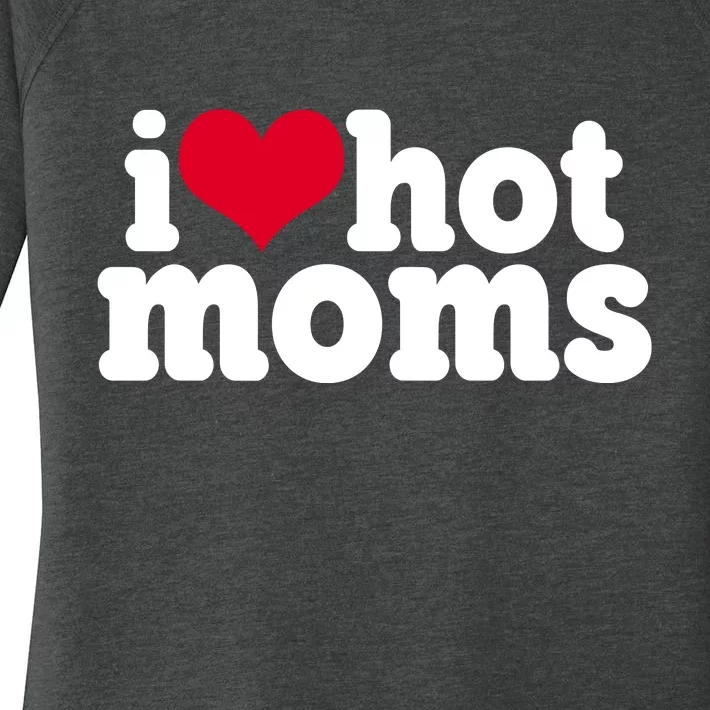 I Heart Hot Moms Funny Meme Women's Perfect Tri Tunic Long Sleeve Shirt