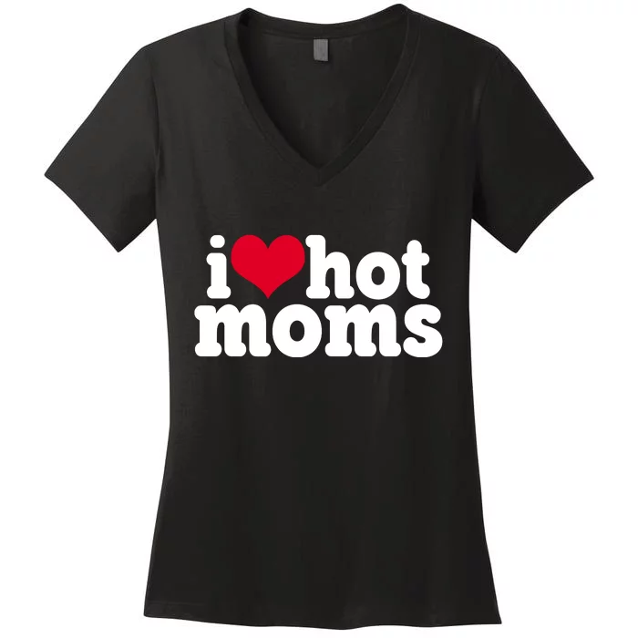 I Heart Hot Moms Funny Meme Women's V-Neck T-Shirt