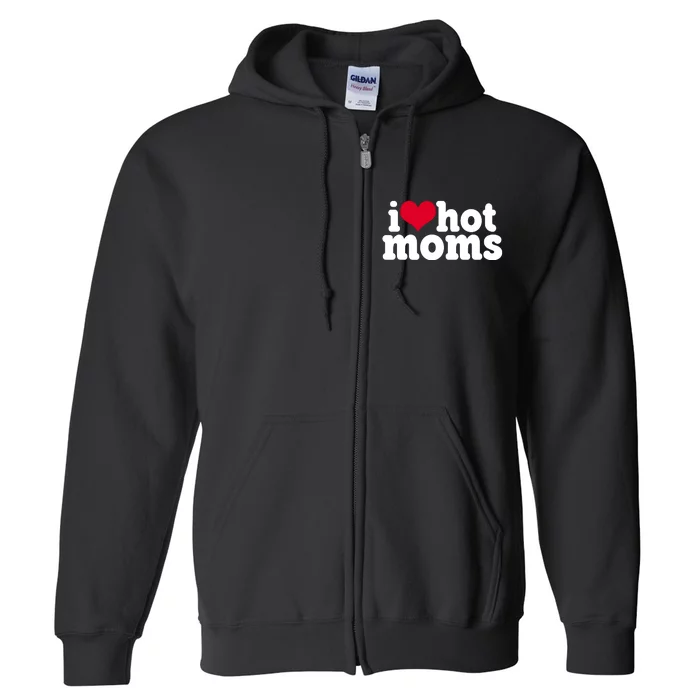 I Heart Hot Moms Funny Meme Full Zip Hoodie