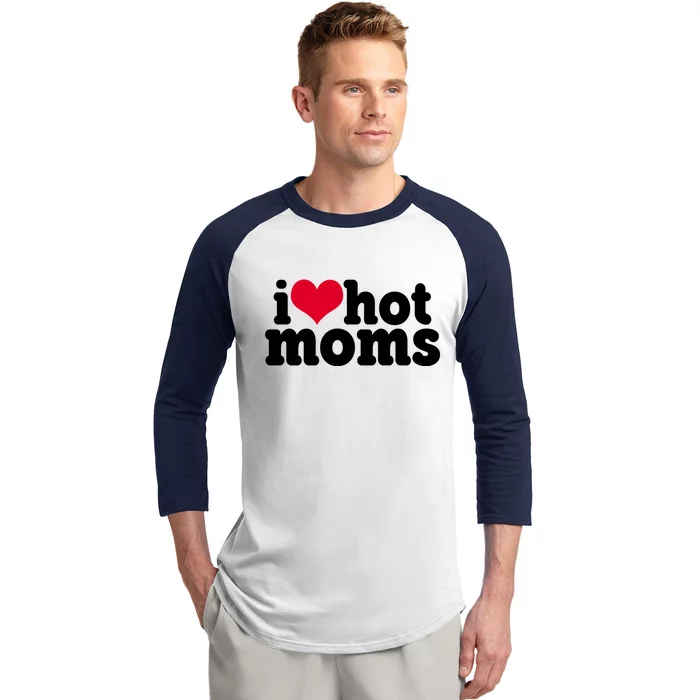 I Heart Hot Moms Funny Meme Baseball Sleeve Shirt