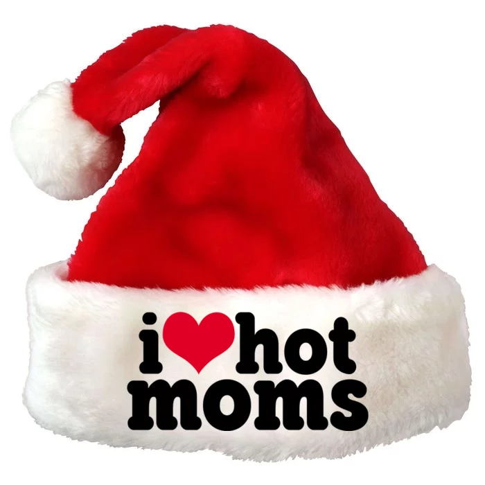 I Heart Hot Moms Funny Meme Premium Christmas Santa Hat