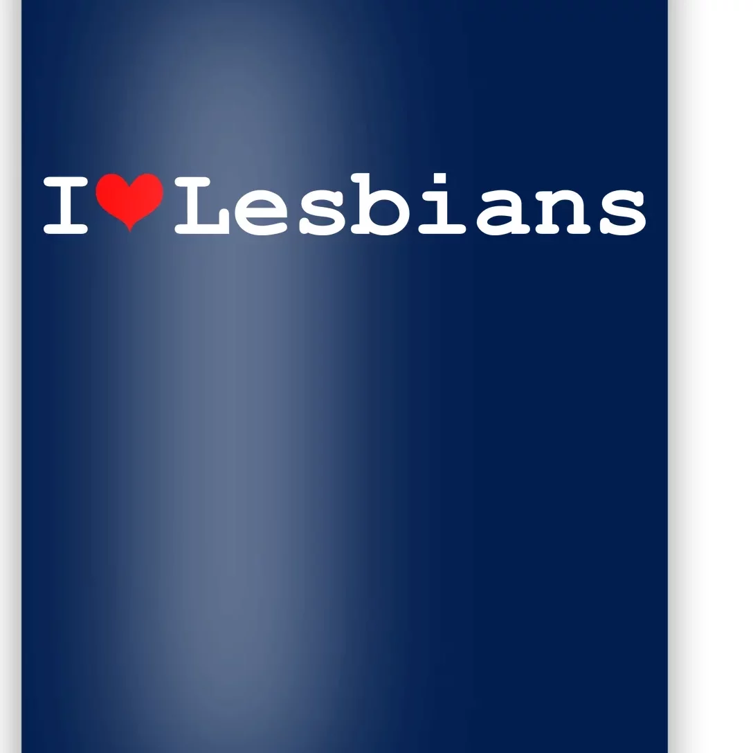 I Heart Lesbians Poster