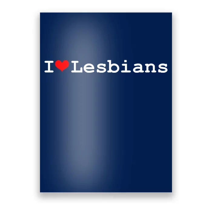 I Heart Lesbians Poster