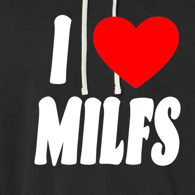 I Heart Milfs Garment-Dyed Fleece Hoodie