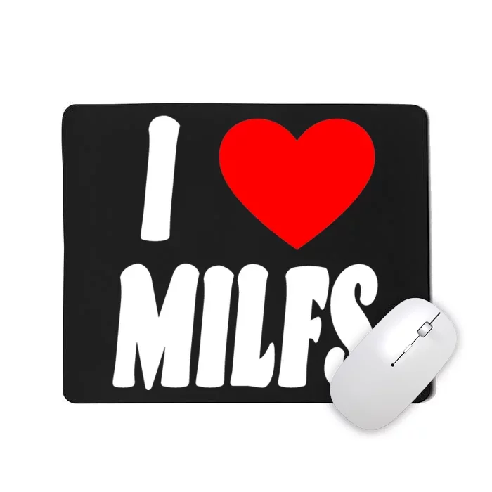 I Heart Milfs Mousepad