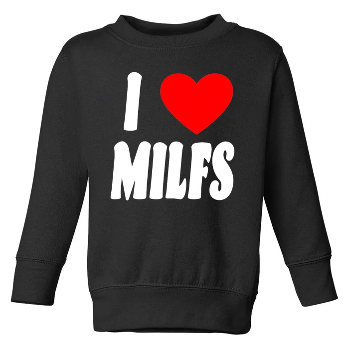 I Heart Milfs Toddler Sweatshirt