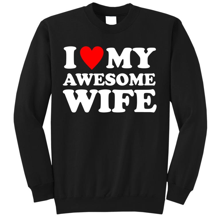 I Heart My Awesome Wife Sweatshirt