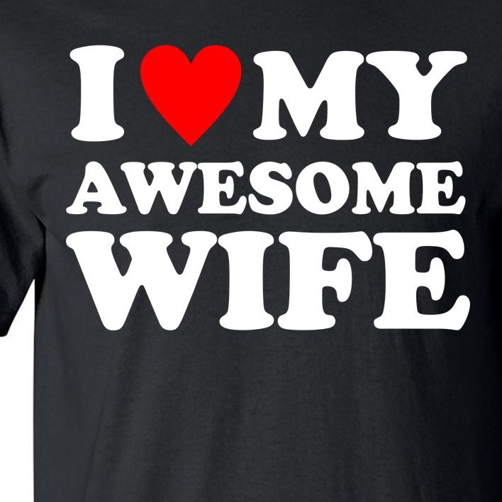 I Heart My Awesome Wife Tall T-Shirt
