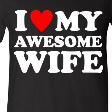 I Heart My Awesome Wife V-Neck T-Shirt