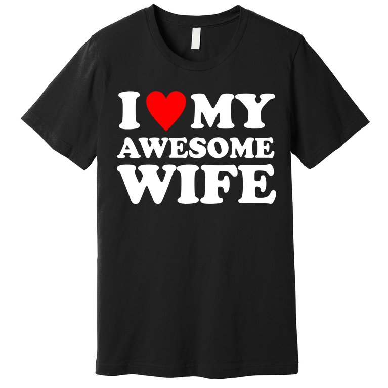 I Heart My Awesome Wife Premium T-Shirt