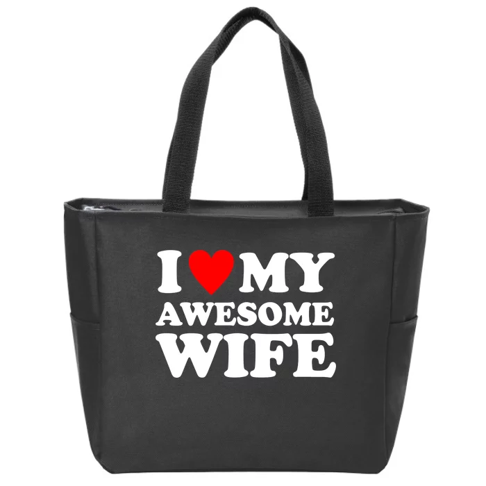 I Heart My Awesome Wife Zip Tote Bag