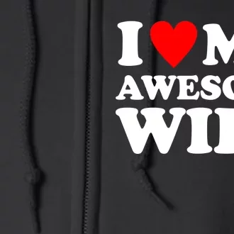 I Heart My Awesome Wife Full Zip Hoodie