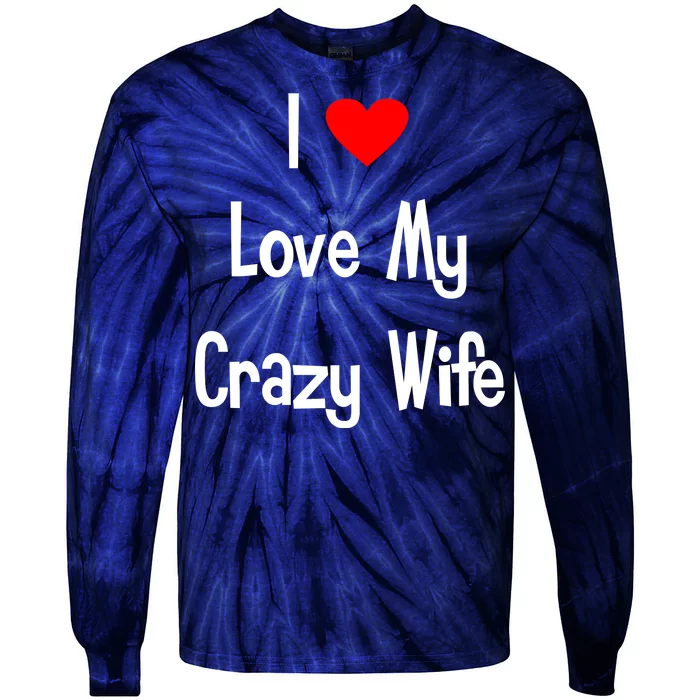 I Heart My Crazy Wife Tie-Dye Long Sleeve Shirt