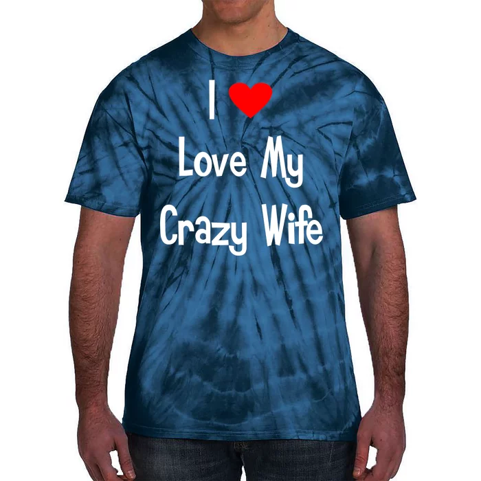 I Heart My Crazy Wife Tie-Dye T-Shirt