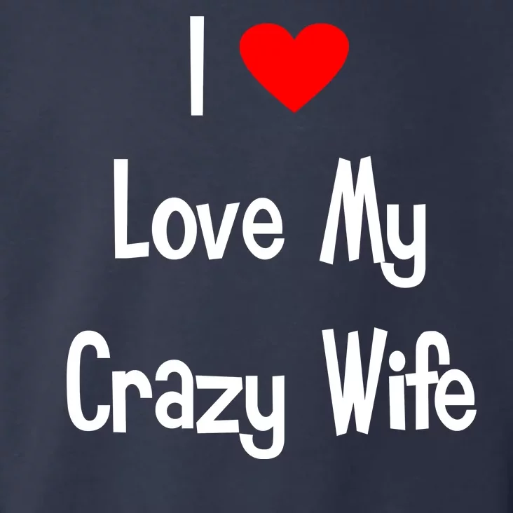 I Heart My Crazy Wife Toddler Hoodie