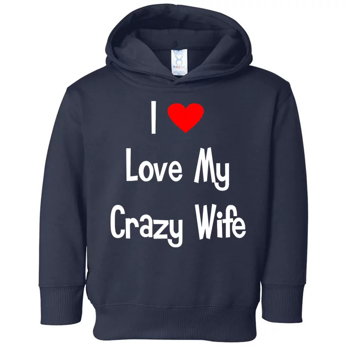 I Heart My Crazy Wife Toddler Hoodie