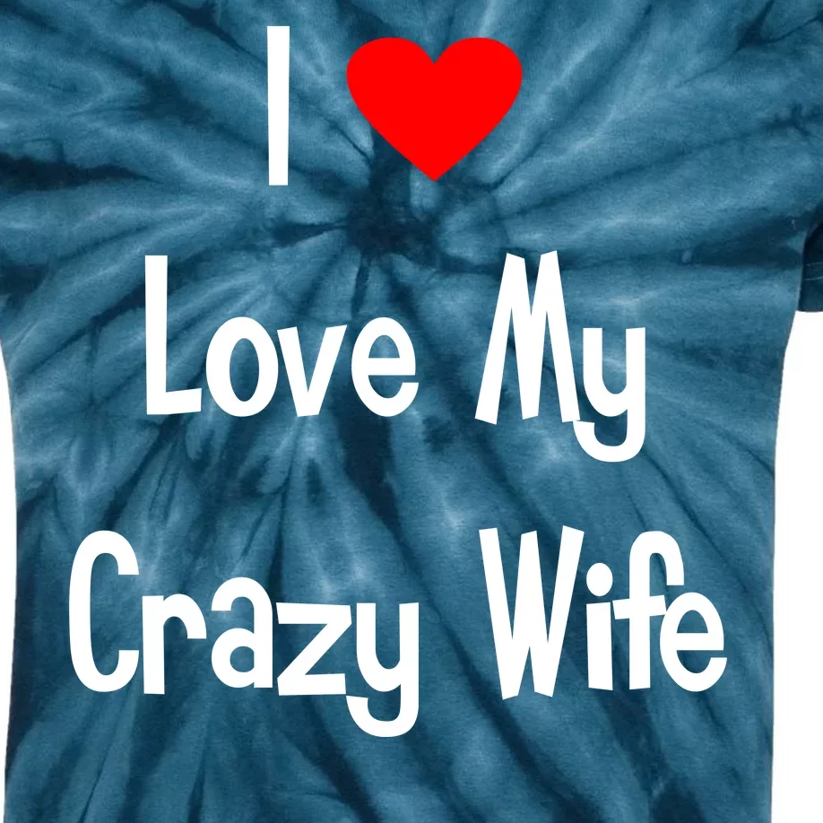 I Heart My Crazy Wife Kids Tie-Dye T-Shirt