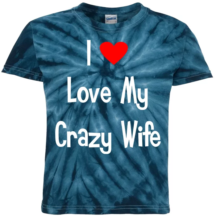 I Heart My Crazy Wife Kids Tie-Dye T-Shirt