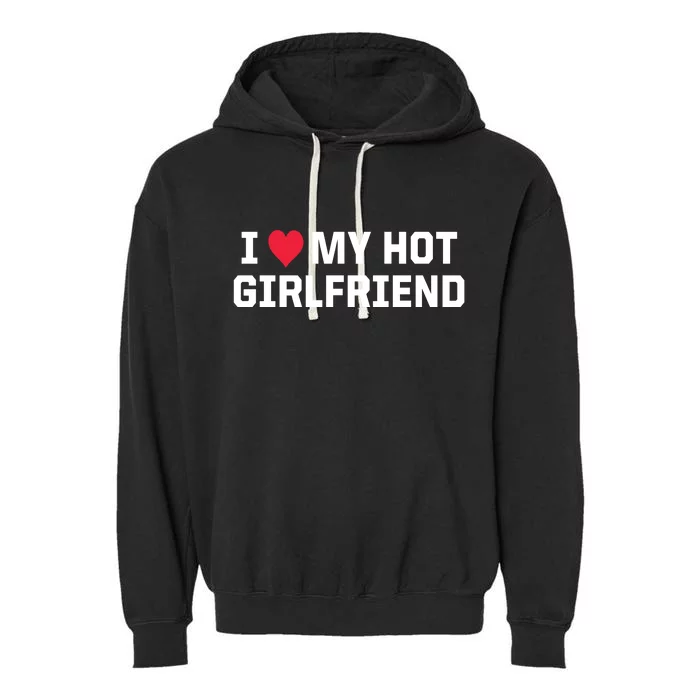 I Heart My Hot Girlfriend Fenny Couples Garment-Dyed Fleece Hoodie