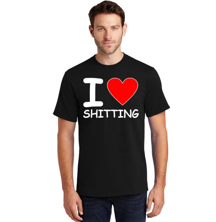 I Heart Shitting Poop Tall T-Shirt