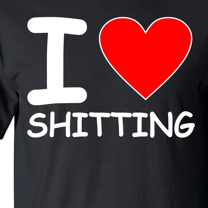 I Heart Shitting Poop Tall T-Shirt