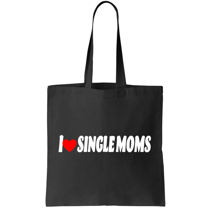 I Heart Single Moms Tote Bag