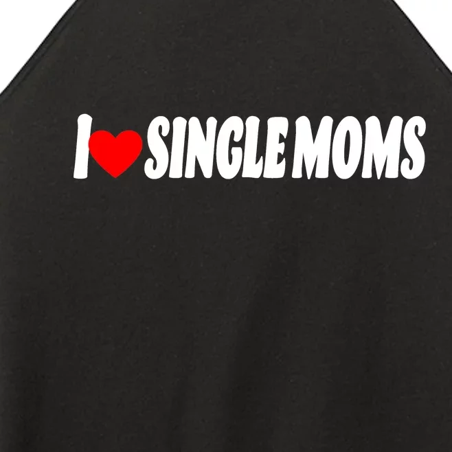 I Heart Single Moms Women’s Perfect Tri Rocker Tank