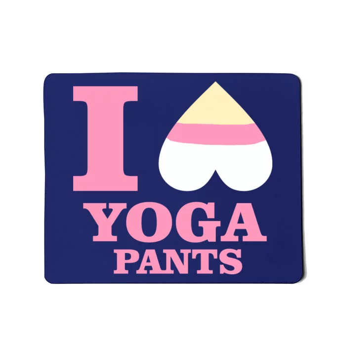 I Heart Yoga Pants Mousepad