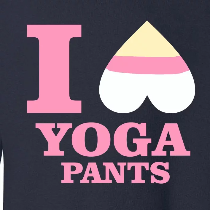 I Heart Yoga Pants Toddler Sweatshirt