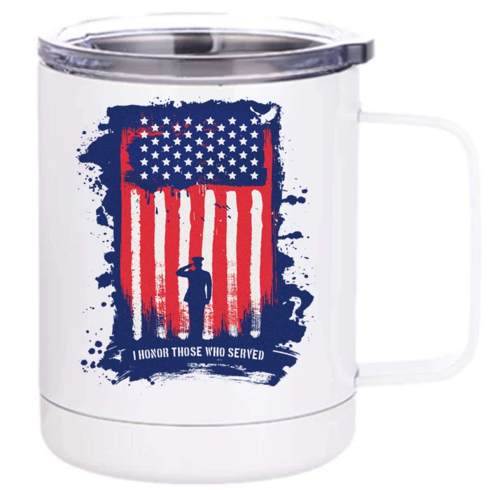 I Honor Those Who Served Front & Back 12oz Stainless Steel Tumbler Cup