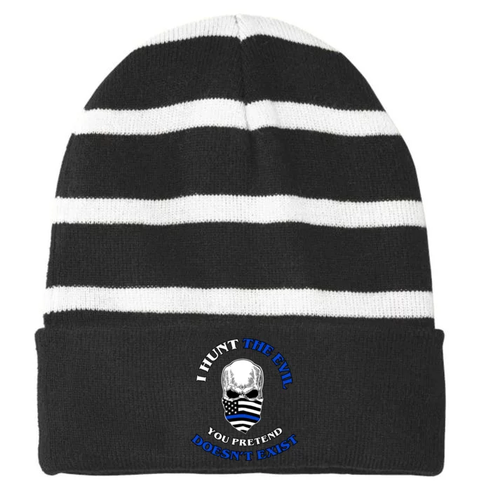 I Hunt The Evil You Pretend Doesn't Exist Striped Beanie with Solid Band