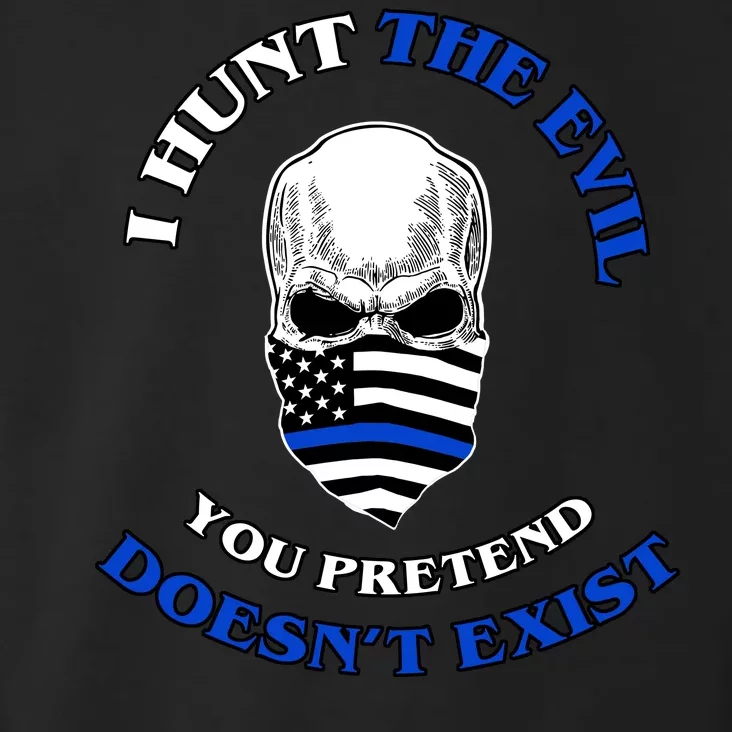 I Hunt The Evil You Pretend Doesn't Exist Toddler Hoodie