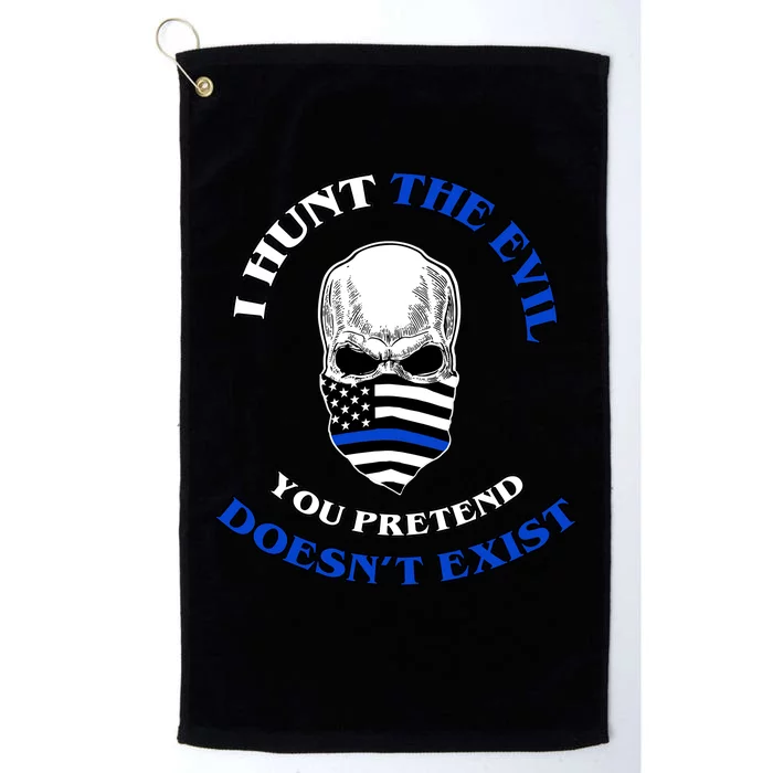 I Hunt The Evil You Pretend Doesn't Exist Platinum Collection Golf Towel