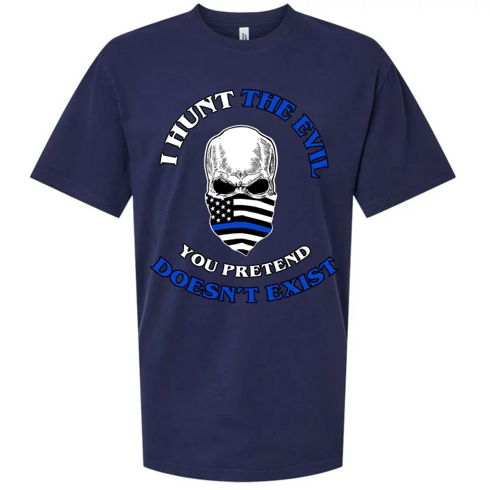 I Hunt The Evil You Pretend Doesn't Exist Sueded Cloud Jersey T-Shirt