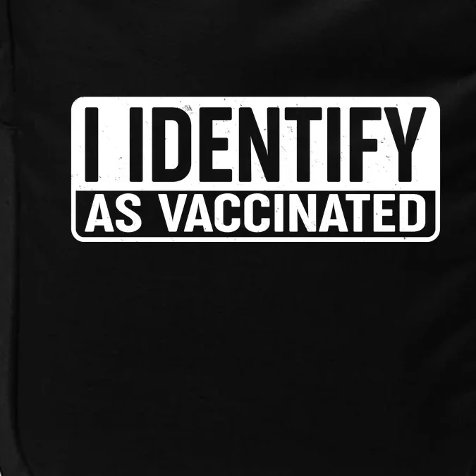 I Identify As Vaccinated Impact Tech Backpack