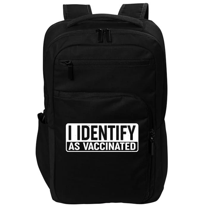 I Identify As Vaccinated Impact Tech Backpack