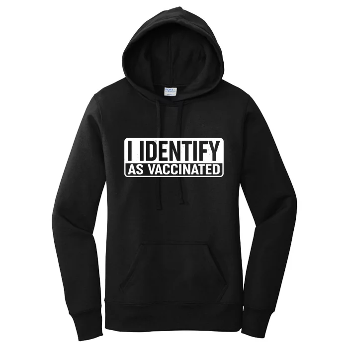 I Identify As Vaccinated Women's Pullover Hoodie