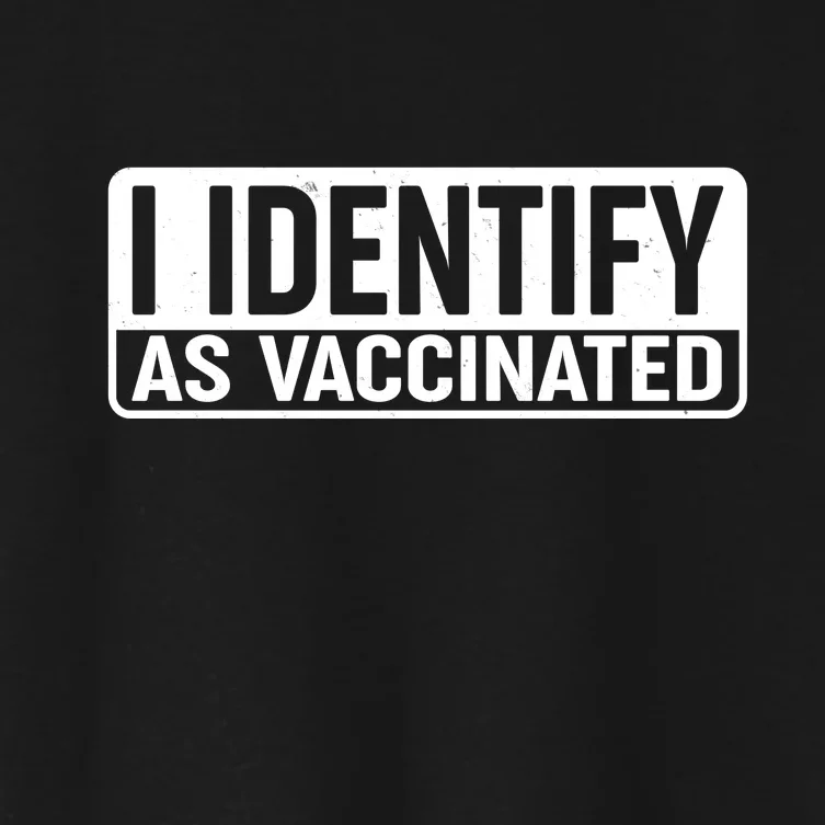 I Identify As Vaccinated Women's Crop Top Tee