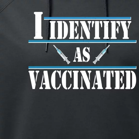 I Identify As Vaccinated Pro Vaccine Performance Fleece Hoodie