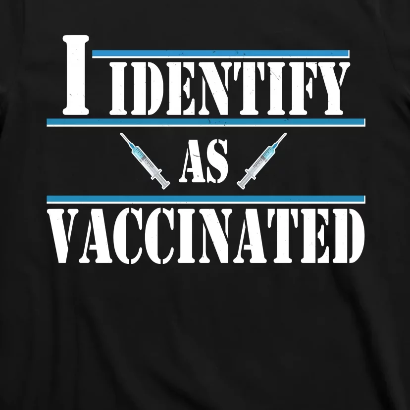 I Identify As Vaccinated Pro Vaccine T-Shirt