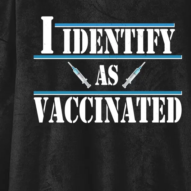 I Identify As Vaccinated Pro Vaccine Hooded Wearable Blanket