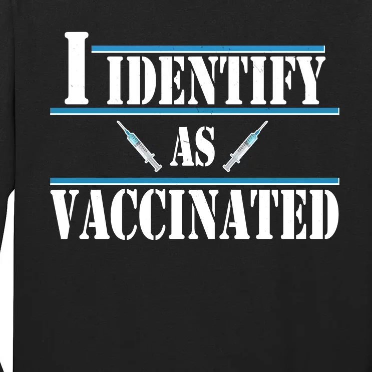 I Identify As Vaccinated Pro Vaccine Tall Long Sleeve T-Shirt