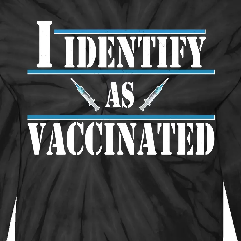 I Identify As Vaccinated Pro Vaccine Tie-Dye Long Sleeve Shirt