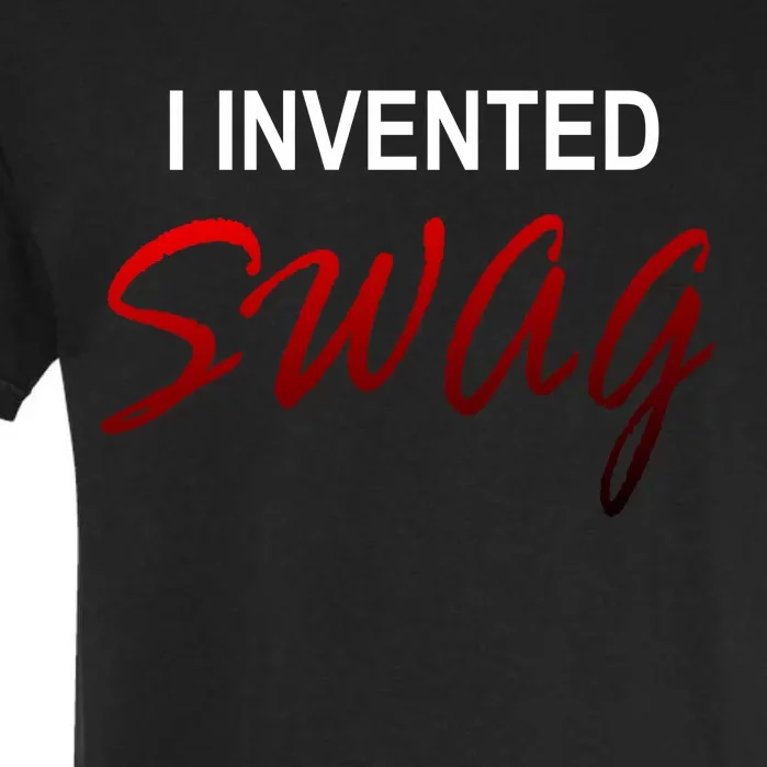 I Invented Swag Garment-Dyed Heavyweight T-Shirt