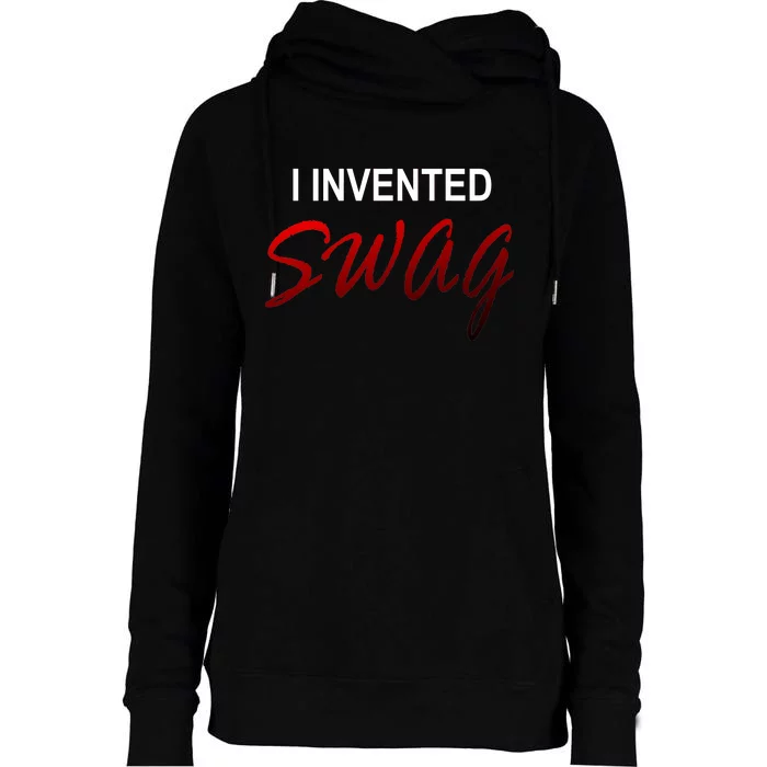 I Invented Swag Womens Funnel Neck Pullover Hood